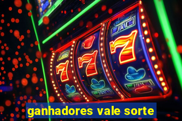 ganhadores vale sorte